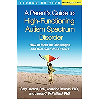 A Parent's Guide to High-Functioning Autism Spectrum Disorder, Second Edition: How to Meet the Challenges and Help Your… book cover
