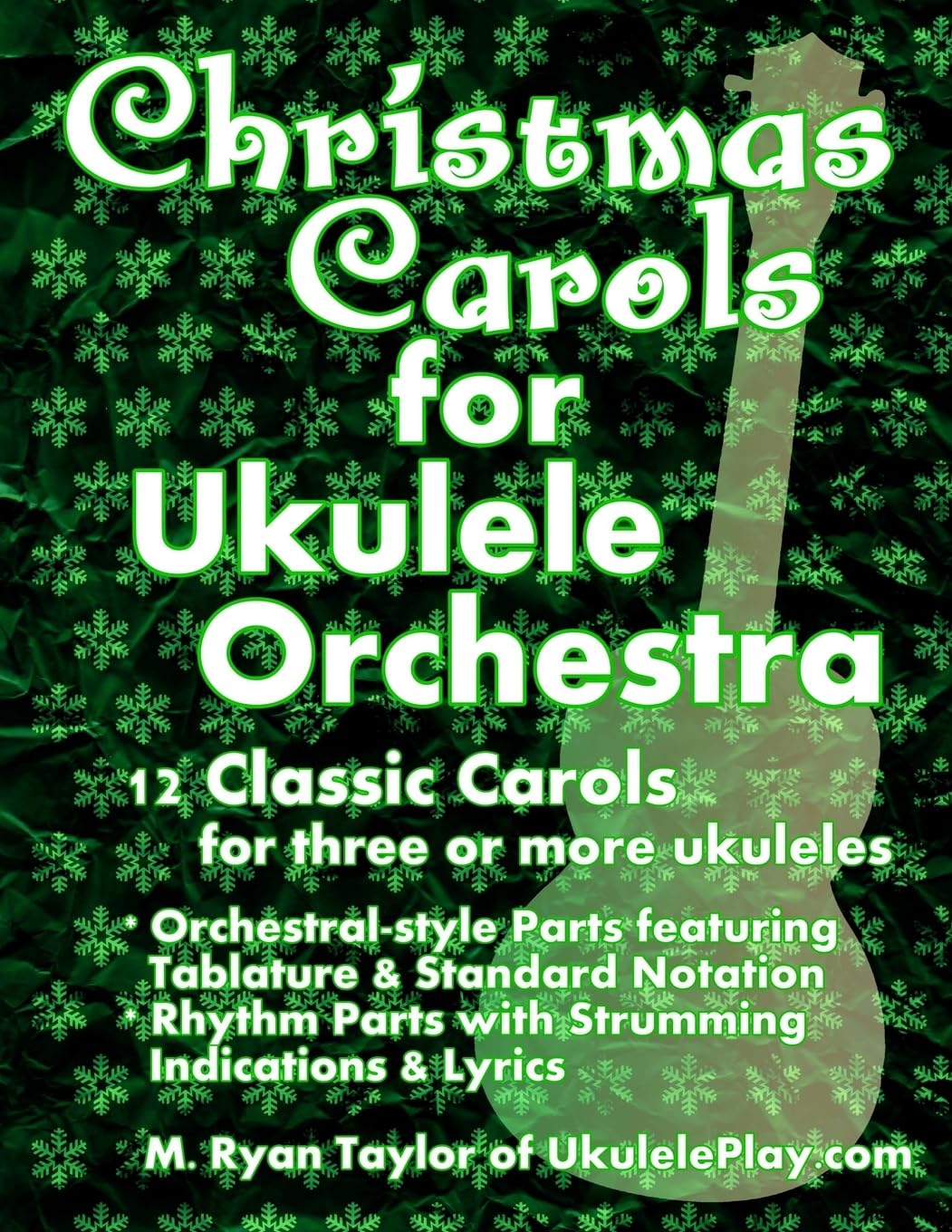 Christmas Carols for Ukulele Orchestra: 12 Classic Carols for Three or More Ukuleles : Orchestral-style Parts featuring Tablature & Standard Notation ... & Lyrics: Volume 1 (Ukulele Orchestra Series)