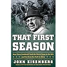 That First Season: How Vince Lombardi Took the Worst Team in the NFL and Set It on the Path to Glory
