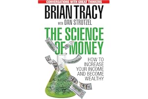 The Science of Money: How to Increase Your Income and Become Wealthy
