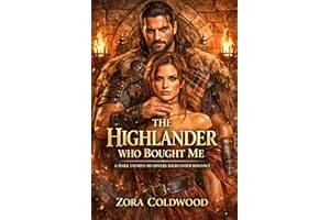 THE HIGHLANDER WHO BOUGHT ME. A DARK ENEMIES-TO-LOVERS HIGHLANDER ROMANCE: He bought her. He owns her. He’ll break her (HIGHL