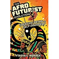 The Afrofuturist Evolution: Creative Paths to Self-Discovery