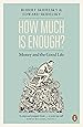 How Much is Enough?: Money and the Good Life