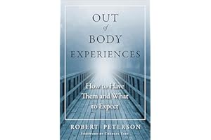 Out of Body Experiences: How to Have Them and What to Expect