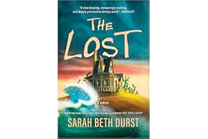 The Lost: A Novel – An Expanded Fantasy Thriller of Magic Realism and Suspense