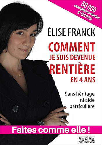Download Comment je suis devenue rentière en 4 ans: sans héritage ni aide particulière PDF