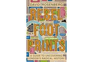 Rebel Footprints: A Guide to Uncovering London's Radical History