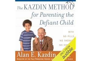 The Kazdin Method for Parenting the Defiant Child