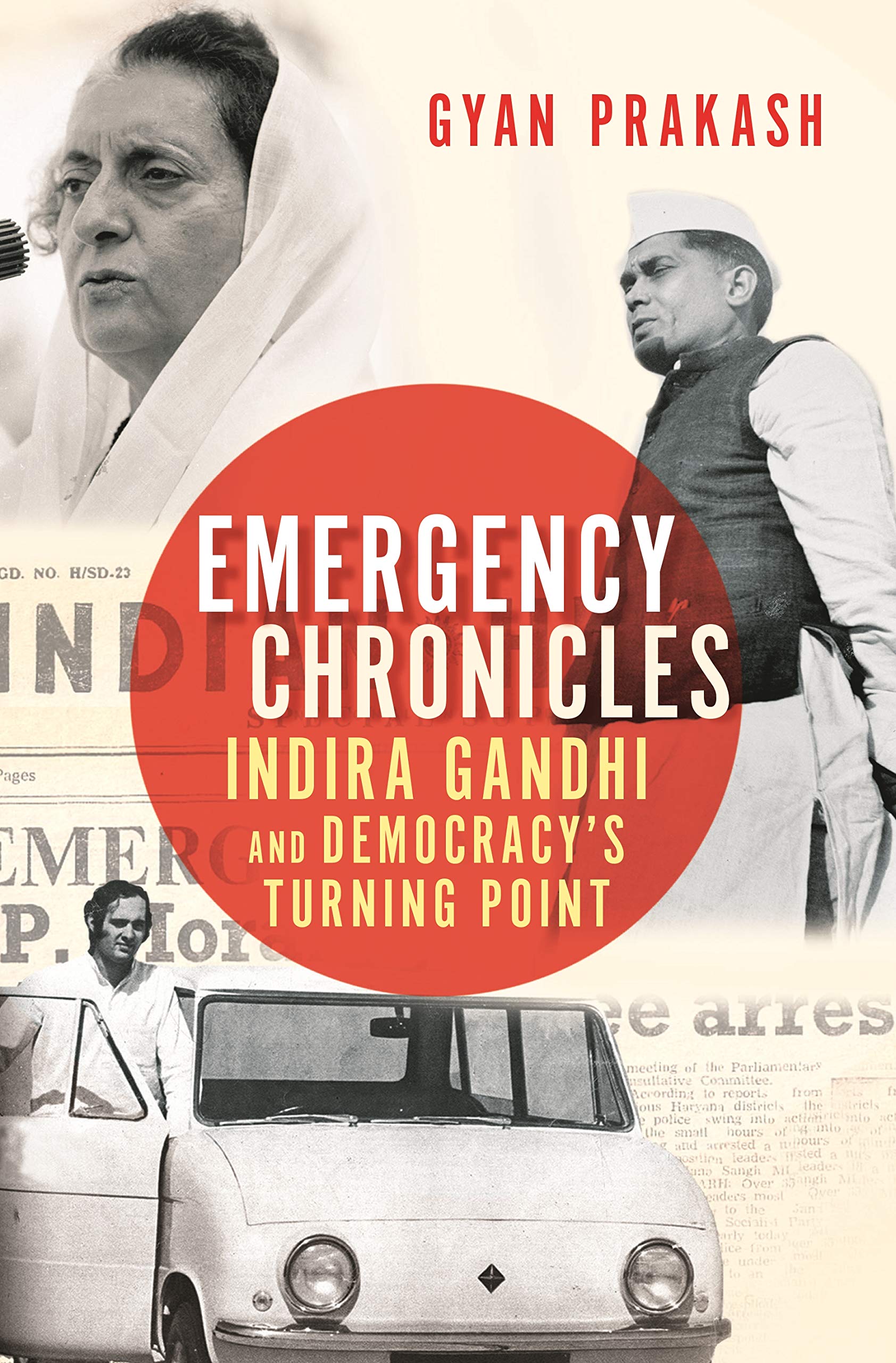 Emergency Chronicles Indira Gandhi And Democracy S Turning Point - follow the author gyan prakash