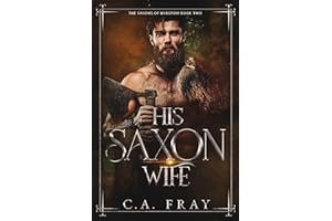 His Saxon Wife: A Marriage of Convenience, Love After Loss steamy romance (Saxons of Hyrstow Book 2)