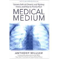 Medical Medium: Secrets Behind Chronic and Mystery Illness and How to Finally Heal book cover Medical Medium: Secrets Behind Chronic and Mystery Illness and How to Finally Heal book cover