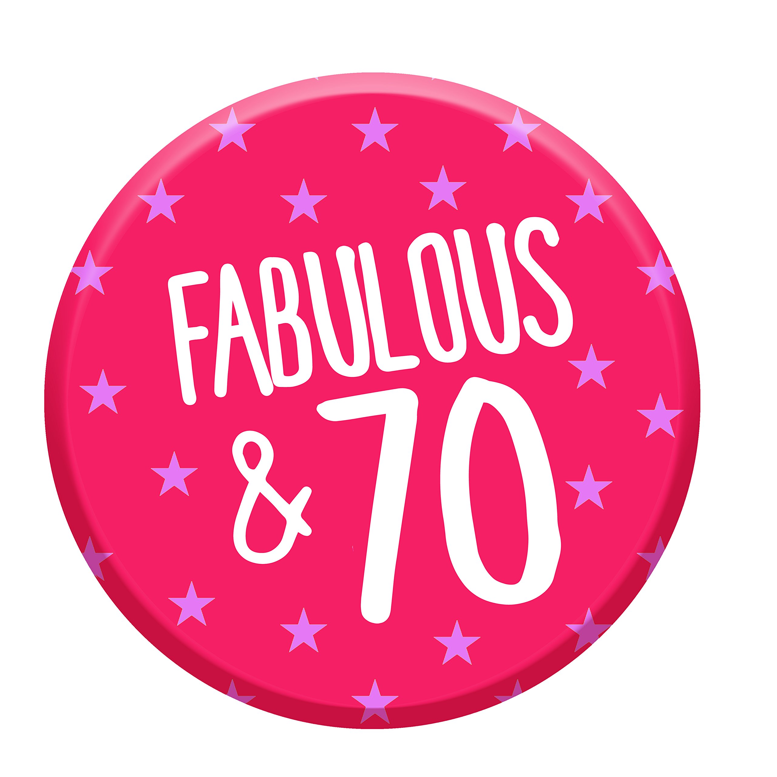 Fabulous 70 Today 70th Birthday Badge 76mm Pin Button Funny Novelty Gift Idea for Her Women