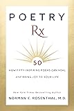 Poetry Rx: How 50 Inspiring Poems Can Heal and