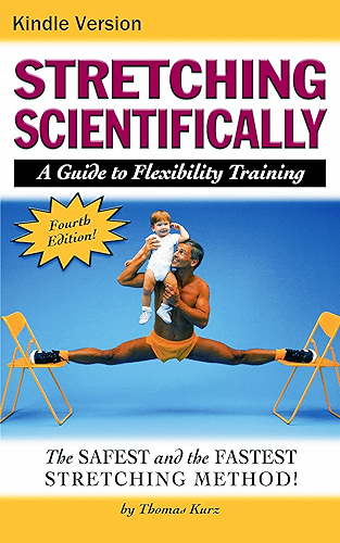 Download Stretching Scientifically: A Guide to Flexibility Training (English Edition) PDF