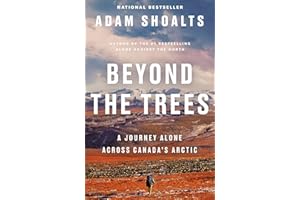 Beyond the Trees: A Journey Alone Across Canada's Arctic