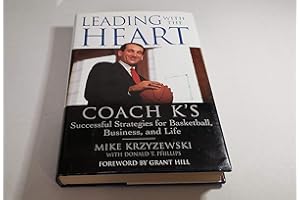 Leading with the Heart: Coach K's Successful Strategies for Basketball, Business, and Life