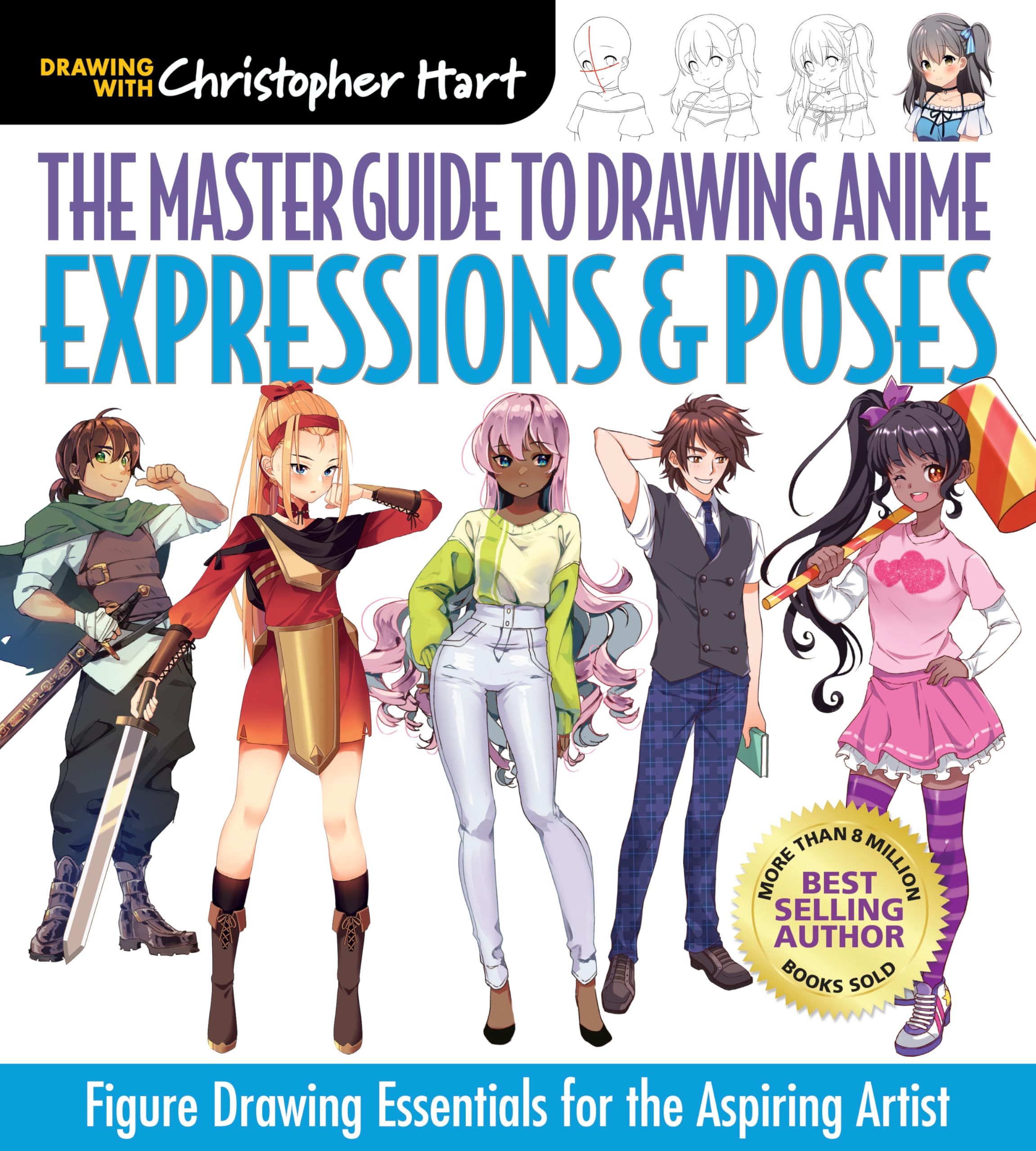 The Master Guide to Drawing Anime: Expressions & Poses: Figure Drawing Essentials for the Aspiring Artist – A How to Draw Anime / Manga Books Series (Volume 6)