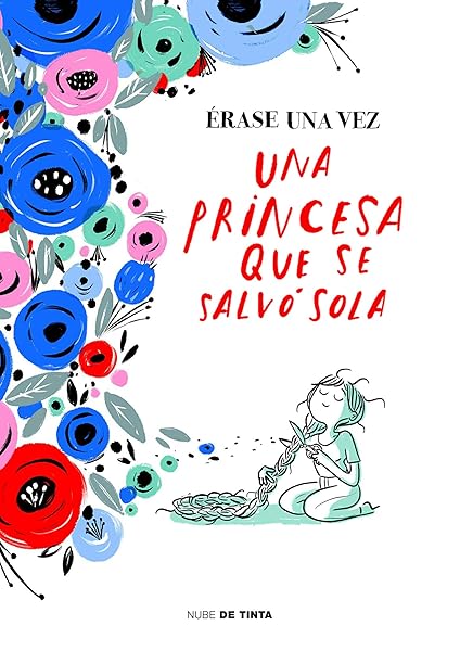 Érase una vez una princesa que se salvó sola - Libros para empoderar a las niñas - Mil ideas para regalar