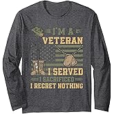 Patriotic US Army Veteran I Served Sacrificed Regret Nothing Long Sleeve T-Shirt