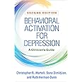 Behavioral Activation for Depression: A Clinician's Guide