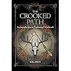 The Crooked Path: An Introduction to Traditional Witchcraft