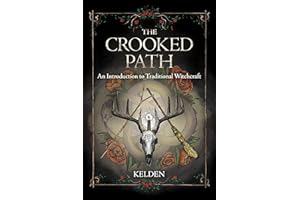 The Crooked Path: An Introduction to Traditional Witchcraft