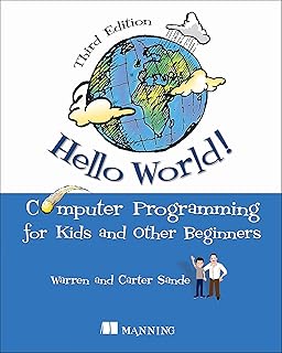 Hello World Computer Programming For Kids And Other Beginners Warren Sande Carter Sande 8580001064789 Amazon Com Books