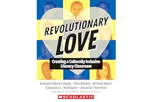 Revolutionary Love: Creating a Culturally Inclusive Classroom