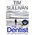 The Dentist: The must-read thriller with an unforgettable detective in 2024 (A DS Cross Thriller)