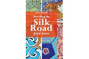 Travelling the Silk Road (Jolyn Jones Travel Books)
