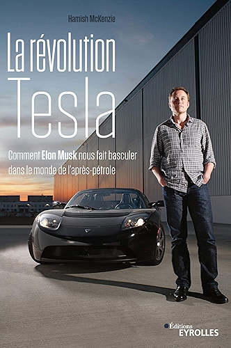 Download La révolution Tesla: Comment Elon Musk nous fait basculer dans le monde de l'après-pétrole PDF