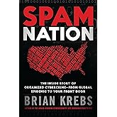 Spam Nation: The Inside Story of Organized Cybercrime―from Global Epidemic to Your Front Door