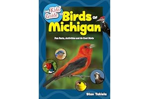The Kids' Guide to Birds of Michigan: Fun Facts, Activities and 86 Cool Birds (Birding Children’s Books)