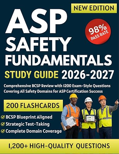 ASP Safety Fundamentals Study Guide 2026-2027: Comprehensive BCSP ...