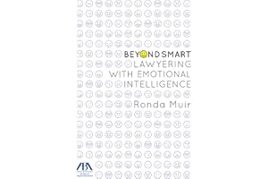 Beyond Smart: Lawyering with Emotional Intelligence