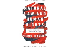 Natural Law and Human Rights: Toward a Recovery of Practical Reason (Catholic Ideas for a Secular World)