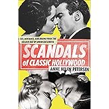 Scandals of Classic Hollywood: Sex, Deviance, and Drama from the Golden Age of American Cinema