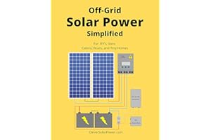 Off Grid Solar Power Simplified: For Rvs, Vans, Cabins, Boats and Tiny Homes