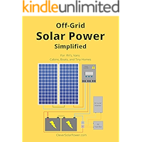 Off Grid Solar Power Simplified: For Rvs, Vans, Cabins, Boats and Tiny Homes book cover