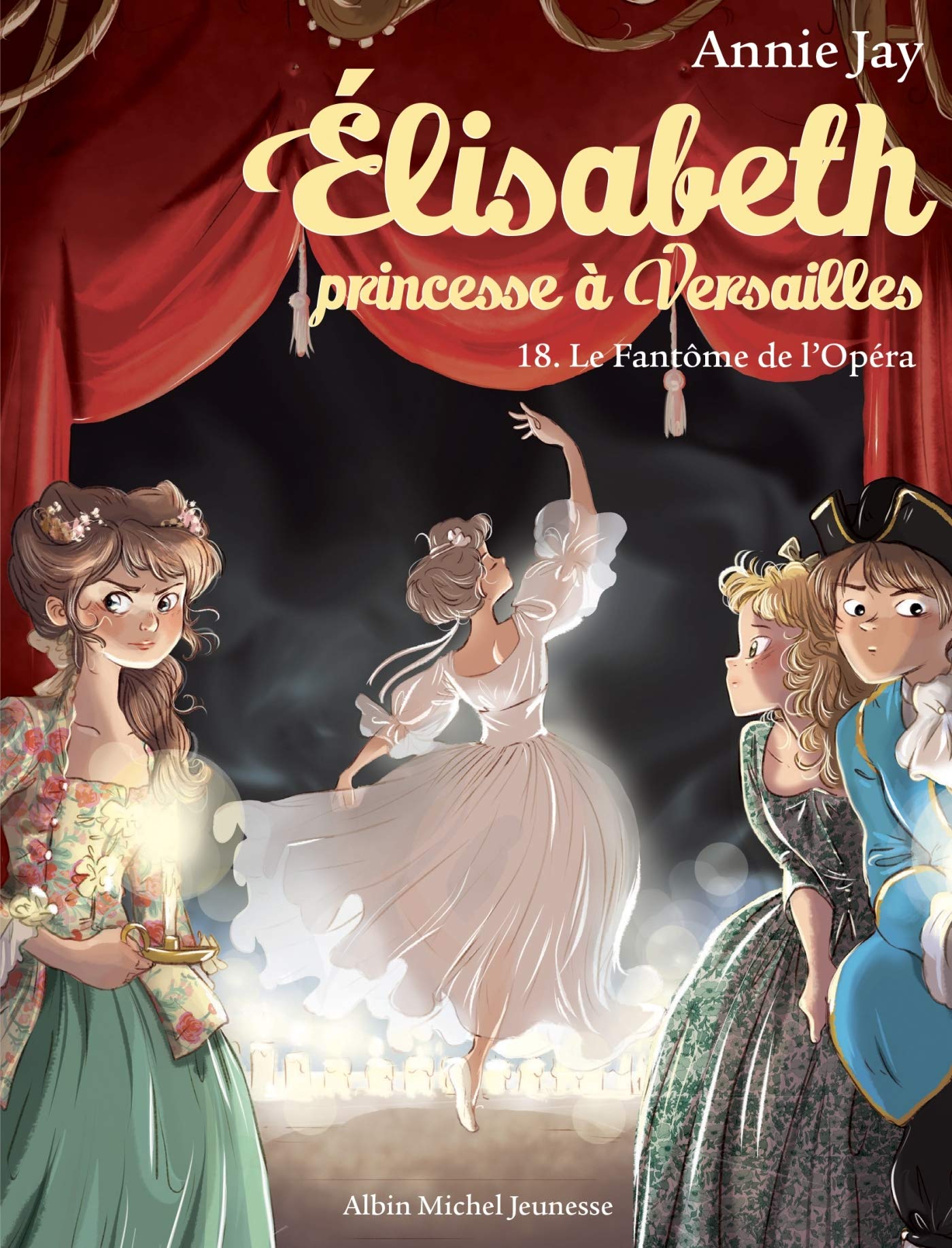 Le Fantome De L Opera Elisabeth Princesse A Versailles Tome 18 Jay Annie Delrieu Ariane Amazon De Bucher