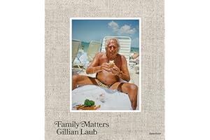 Gillian Laub: Family Matters