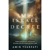 The Israel Decree: Understanding God's Unbreakable Covenant with ...