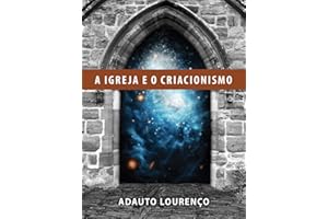 A Igreja e o Criacionismo (Portuguese Edition)