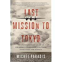 Last Mission to Tokyo: The Extraordinary Story of the Doolittle Raiders and Their Final Fight for Justice book cover
