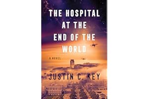 The Hospital at the End of the World: A Suspenseful Sci-Fi Medical Thriller About AI Dominance and Family Secrets
