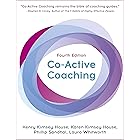 Co-Active Coaching, Fourth Edition: The proven framework for transformative conversations at work and in life