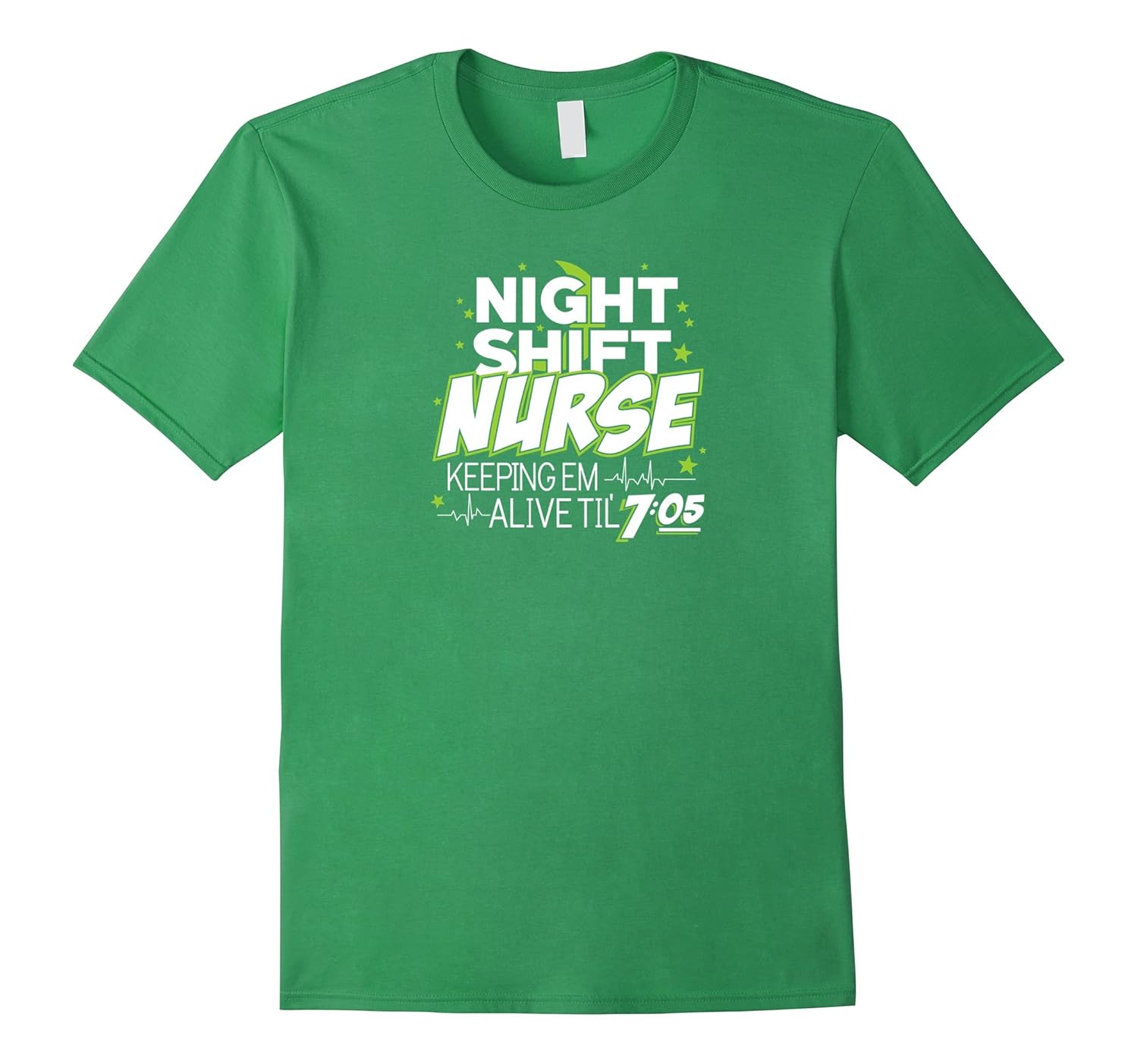 Nurse T-shirt , Night Shift Nurse keeping em alive til 7:05-CL – Colamaga, image size:1500x1403