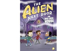 The Alien Next Door 13: The Bad Luck House