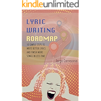 Lyric Writing Roadmap: 10 Simple Steps to Write Better Lyrics and Finish More Songs in Less Time book cover