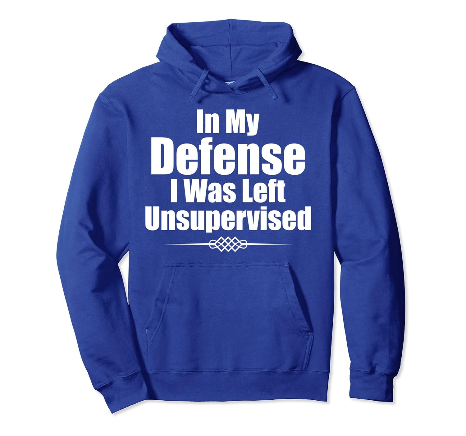 Funny In My Defense I Was Left Unsupervised Hoodie-anz